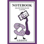 Independently published NOTEBOOK SELFIE STICK HAND CANCER