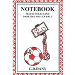 Independently published NOTEBOOK SELFIE STICK HAND DARK RED SOCCER BALL
