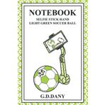 Independently published NOTEBOOK SELFIE STICK HAND LIGHT GREEN SOCCER BALL