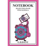 Independently published NOTEBOOK SELFIE STICK HAND PINK MANDALA