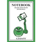 Independently published NOTEBOOK SELFIE STICK HAND TENNIS BALL