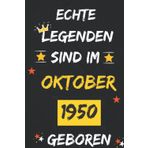 Independently published NOTIZBUCH, ECHTE LEGENDEN SIND IM Oktober 1950 GEBOREN: 110 Seiten Notizbuch als witziges Geschenk zum Geburtstag, Geschenk zum 72. Geburtstag für ... in der Sperre hatte, Geschenk für ihn/sie.
