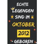 Independently published NOTIZBUCH, ECHTE LEGENDEN SIND IM Oktober 2012 GEBOREN: 110 Seiten Notizbuch als witziges Geschenk zum Geburtstag, Geschenk zum 10. Geburtstag für ... in der Sperre hatte, Geschenk für ihn/sie.