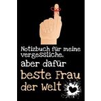 Independently published Notizbuch für meine vergessliche, aber dafür beste Frau der Welt: Familie | Freunde | Verwandtschaft | Hobby | Beruf | Notizbuch | Tagebuch | Fotobuch ... Idee | liniert | ca. DIN A5 (German Edition)