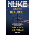 Independently published Nuke: Notizbuch Blackout: Sind Sie und Ihre Familie bereit, wenn die Katastrophe eintritt und Ihr Zuhause ohne Strom ist?