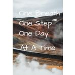 Independently published One Breath, One Step, One Day at a Time: Daily journal