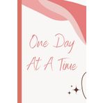 Independently published One Day At A Time | Grief Journal For Teenage Girls For Loss Of Dad, Father, Mother, Mom, Brother, Sister, Aunt, Grandmother: Teens Grief Gift | ... Teenagers and Tweens | Aesthetic Cover