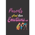 Independently published Parents Feel Our Emotions: Nice and cute Composition Notebook For Parents Lovers, Notebook To Write Notes for girl, boy, man, women etc. This notebook loves you and can't ignore