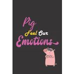 Independently published Pig Feel Our Emotions: Nice and cute Composition Notebook For Pig Lovers, Notebook To Write Notes for girl, boy, man, women etc. This notebook loves you and can't ignore