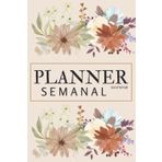 Independently published PLANNER SEMANAL: Planificador, organizador semanal anual, en formato A5 a color, con espacio para todos los días, lista de tareas, control de tus ... tus notas. Weekly planner (Spanish Edition)
