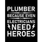 Independently published Plumbing Plumber Because Even Electricians Need Heroes Plumbing Notebook: 100 pages | 8.5x 11"