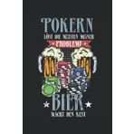 Independently published Pokern löst die meisten meiner Probleme Bier löst den Rest: Texas Holdem Poker Notizbuch Tagebuch | DIN A5 | Liniert | 120 Seiten (German Edition)