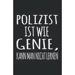 Independently published Polizist ist wie Genie. Kann man nicht lernen: Lustiges Notizbuch | linierte Seiten, Notizbuch, Tagebuch. (German Edition)