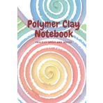 Independently published Polymer Clay Notebook: Colorful designed notebook to keep track of your polymer clay projects and ideas