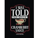 Independently published Recipe LogBook: Cranberry Sauce Recipe Relish Canned Jellied Sugar Berry 285 Pages 8,5 x 11"' Recipe Log Book Tracker | Best Gift For Cooking Lover.
