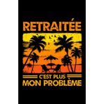Independently published retraitée: ce carnet de notes humoristique est un notebook à la couverture drôle qui fera un cadeau original et pratique