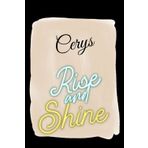 Independently published Rise and Shine Cerys: Personalised Motivational Journal Notebook for Girls Named Cerys. (Custom Name Journal, Blank Journal, Write in Notebook) Large ... Pages -Inspirational Quote(Cerys Notebook)