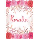 Independently published Rosalia: Taccuino A5 | Nome personalizzato Rosalia | Regalo di compleanno per moglie, mamma, sorella, figlia ... | Design: giardino floreale | 120 ... formato A5 (14.8 x 21 cm) (Italian Edition)