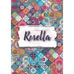 Independently published Rosella: Taccuino A5 | Nome personalizzato Rosella | Regalo di compleanno per moglie mamma sorella figlia ... | Design: fiori etnici | 120 pagine a ... formato A5 (14.8 x 21 cm) (Italian Edition)