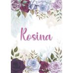 Independently published Rosina: Taccuino A5 | Nome personalizzato Rosina | Regalo di compleanno per moglie mamma sorella figlia ... | Design: decorazione floreale | 120 pagine a righe, piccolo formato A5 (14.8 x 21 cm)