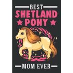 Independently published Sheland Pony Notebook: Best Shetland Pony Mom Ever Shetty / 6x9 Inches / 120 graph sites Sites