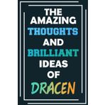 Independently published The Amazing Thoughts and Brilliant Ideas of Dracen: Unleash Your Imagination - Blank Lined Notebook