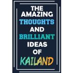 Independently published The Amazing Thoughts and Brilliant Ideas of Kailand: Unleash Your Imagination - Blank Lined Notebook