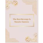Independently published The Best Revenge Is Massive Success : Compsition Notebook for school office home: 8.5 x 11 Inches, Wide Rule, Paperback, 120 Sheets, White paper for students adults