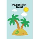 Independently published Travel Checklist Journal: Essential Packing List for Travel, Weekend Getaway Packing List, Beach Packing List, Business Travel Packing Checklist, Back ... Pre-travel checklist, Packing Checklist