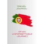 Independently published Travel Journal Of An Unforgettable Journey – Portugal There And Back!: Diary and photo album to capture your most precious memories of your best trips around the world