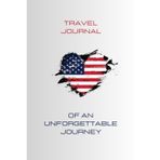 Independently published Travel Journal Of An Unforgettable Journey – USA There And Back!: Diary and photo album to capture your most precious memories of your best trips around the world