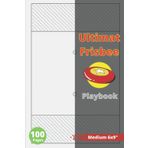 Independently published Ultimate Frisbee Playbook: 6x9" 100 Pages | Blank Field Diagrams Notebook For Professional & Beginner - Coaching Planner Play Book Journal Gifts For ... Plays, Drills, Tactics and Strategies