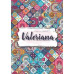 Independently published Valeriana: Taccuino A5 | Nome personalizzato Valeriana | Regalo di compleanno per moglie mamma sorella figlia ... | Design: fiori etnici | 120 pagine a righe, piccolo formato A5 (14.8 x 21 cm)