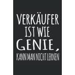 Independently published Verkäufer ist wie Genie. Kann man nicht lernen: Lustiges Notizbuch | linierte Seiten, Notizbuch, Tagebuch. (German Edition)