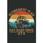Independently published Vintage Retro Style Atv Retirement Plan Eat Sleep Drive Utv: Wide Ruled Line Paper, 110 Pages, 6 x 9 Inches, Lined Notebook Journal for Work, School and College Supplies