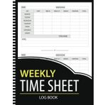 Independently published Weekly Time sheet Log Book: Daily Timesheet Logbook to Keep Track of Your Time Work Hours, In And Out Sheet, Breaks, and Overtime Employee Log For Small Businesses (105 Pages 8.5x11 Inches)