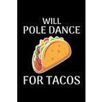 Independently published Will Pole Dance for Tacos: Aerial Fitness Blank Lined Journal Notebook Diary