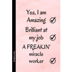Independently published Yes, I am Amazing...: Work Notebook, Funny Office Gift for Women, Coworker, Boss, Secret Santa Gag Gift (Blank Lined Journal)