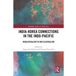 India-Korea Connections in the Indo-Pacific: Minilateralism to Multilateralism