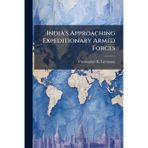 India's Approaching Expeditionary Armed Forces