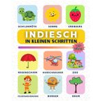 Indiesch in kleinen Schritten: Lerne Indiesch Schritt für Schritt, perfekt für Anfänger und Wiedereinsteiger, mit über 450 neuen Vokabeln zum Lernen.