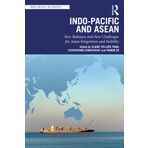 Indo-Pacific and ASEAN: New Balances and New Challenges for Asian Integration and Stability