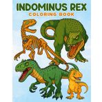 Indominus Rex Coloring Book: A Fierce Dinosaur Coloring Adventure for Kids and Dino Fans