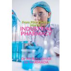 Industrial Pharmacy: From Pilot Plant to Market