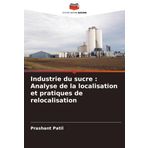 Industrie du sucre : Analyse de la localisation et pratiques de relocalisation