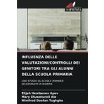 Influenza Delle Valutazioni/Controlli Dei Genitori Tra Gli Alunni Della Scuola Primaria
