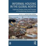 Informal Housing in the Global North: Exploring Practices, Actors and Processes in a Transforming Housing System