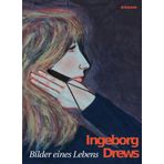 Ingeborg Drews: Bilder eines Lebens