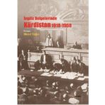 İNGİLİZ BELGELERINDE KÜRDİSTAN 1918 - 1958 - MESUT YEĞEN