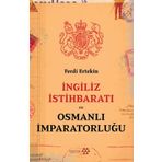 İngiliz İstihbaratı ve Osmanlı İmparatorluğu - Ferdi Ertekin